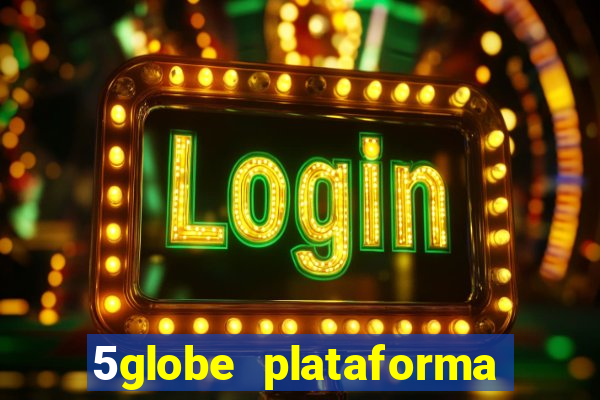 5globe plataforma de jogos